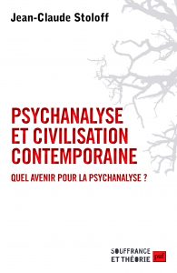 Psychanalyse et civilisation contemporaine - Jean-Claude Stoloff - Souffrance